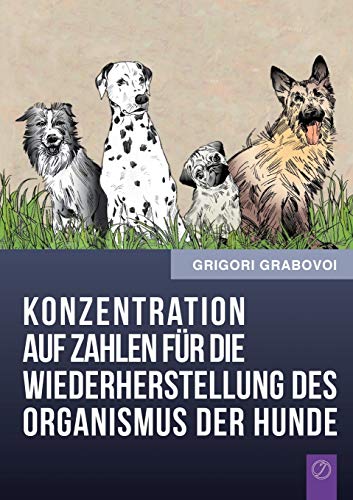 Konzentration auf Zahlen für die Wiederherstellung des Organismus der Hunde von Jelezky Publishing Ug